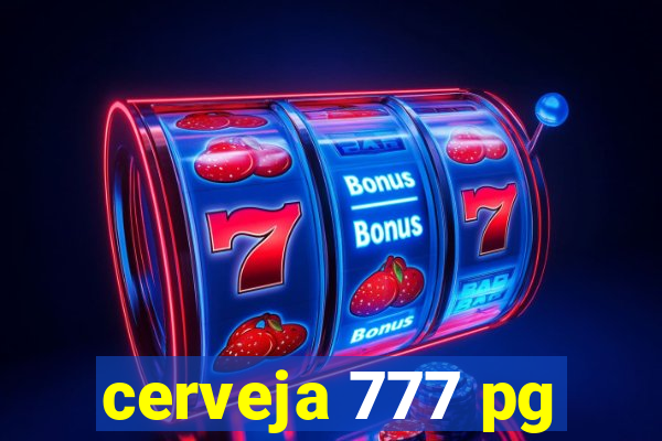 cerveja 777 pg